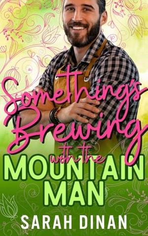 Something's Brewing with the Mountain Man (Spring in the Mountains #13)