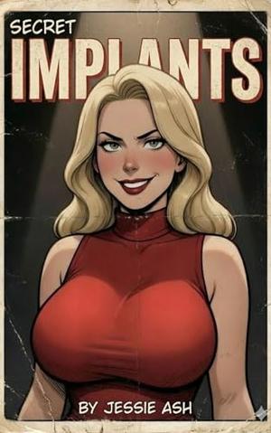 Secret Implants by Jessie Ash