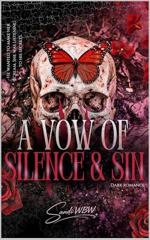 A VOW OF SILENCE & SIN: He wanted to make her scream. She was listening to his secrets. by SANDI WBW