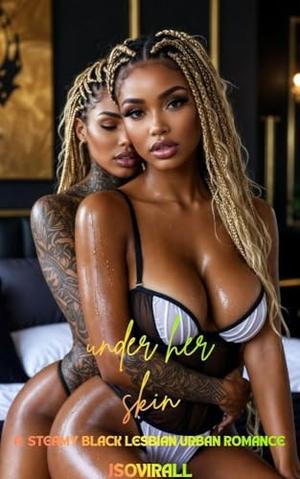 Under Her Skin: A Steamy Black Lesbian Urban Romance by Jsovirall