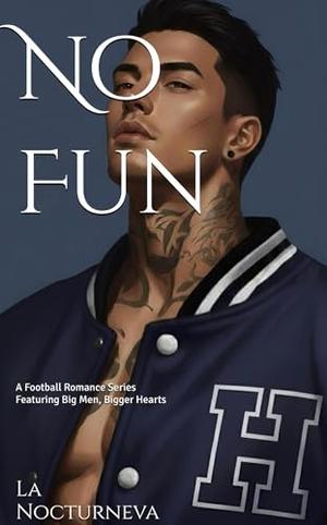 No Fun : A Football Romance Series Featuring Big Men, Bigger Hearts (Love on the O-Line #3)