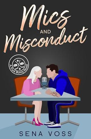 Mics and Misconduct: A second chance hockey romance by Sena Voss