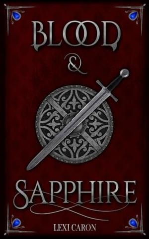 Blood and Sapphire by Lexi Caron