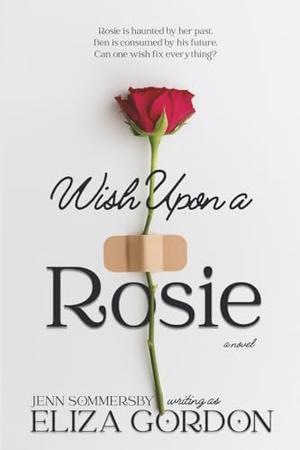 Wish Upon a Rosie by Eliza Gordon, Jennifer Sommersby