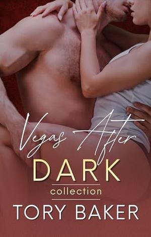 Vegas After Dark: The Complete Collection by Tory Baker