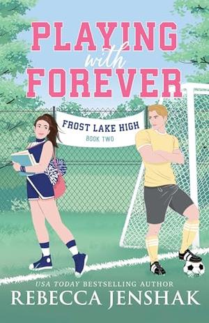 Playing with Forever (Frost Lake High #2)