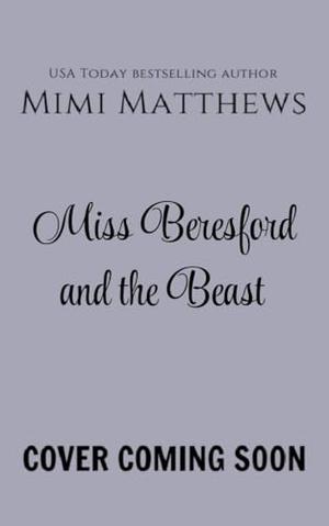 Miss Beresford and the Beast by Mimi Matthews