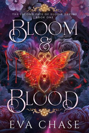 Bloom & Blood (The Second Fate of Elodie Devine #1)