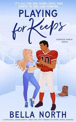 Playing for Keeps by Bella North