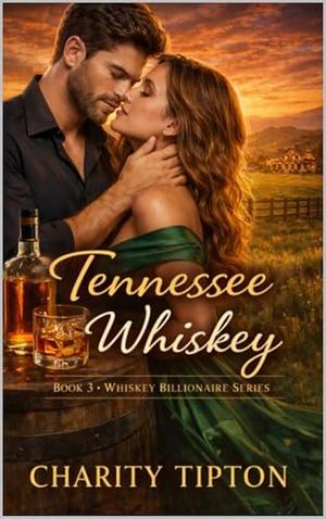 Tennessee Whiskey by Charity Tipton