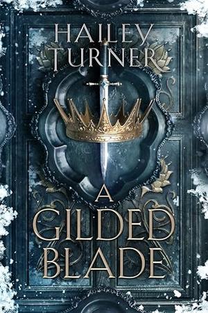 A Gilded Blade: An Infernal War Saga Novella by Hailey Turner