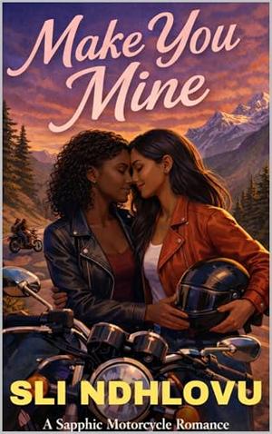 Make You Mine: A Sapphic Enemies-to-Lovers Workplace Romance by Sli Ndhlovu