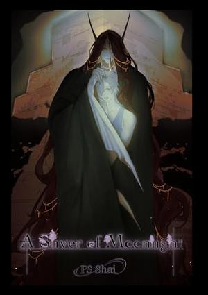 A Sliver of Moonlight by P.S. Shai