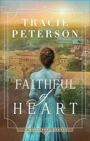 Faithful of Heart by Tracie Peterson