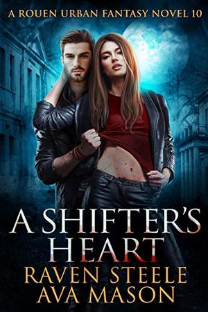 A Shifter's Heart (Rouen Chronicles #7)