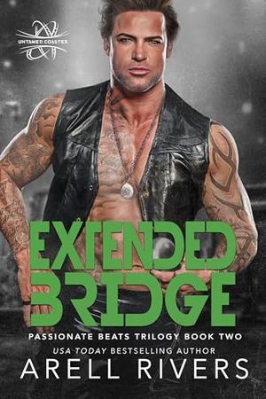 Extended Bridge: Opposites Attract, He Falls First, Found Family Rockstar Romance by Arell Rivers