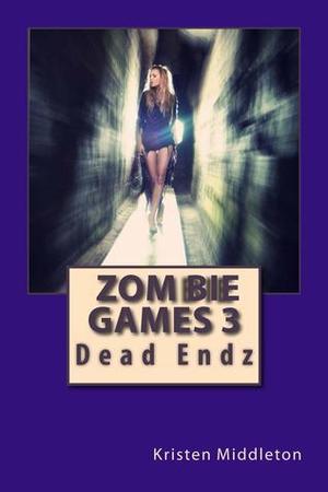 Dead Endz by Kristen Middleton