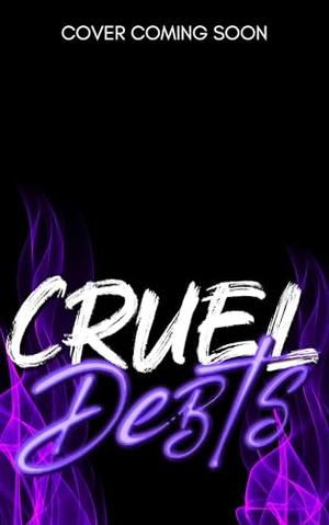 Cruel Debts by Heleva Risque