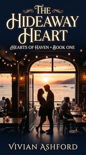 The Hideaway Heart: A Billionaire Small Town Romance by Vivian Ashford