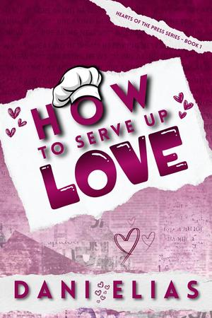 How To Serve Up Love by Dani Elias