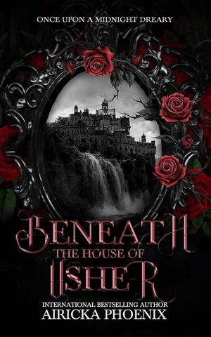 Beneath the House of Usher by Airicka Phoenix