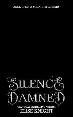 Silence of the Damned by Elise Knight