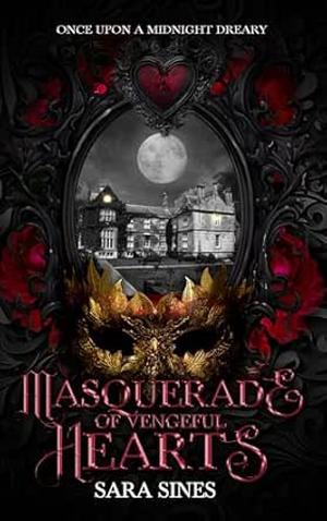 Masquerade of Vengeful Hearts by Sara Sines