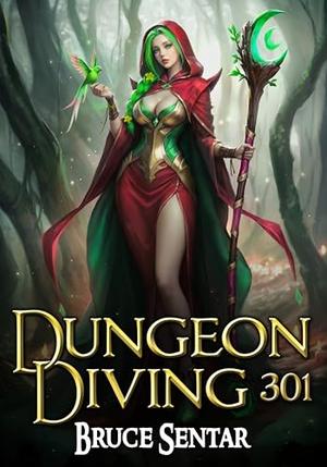 Dungeon Diving 301 by Bruce Sentar