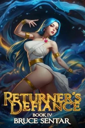 Returner's Defiance 4 by Bruce Sentar
