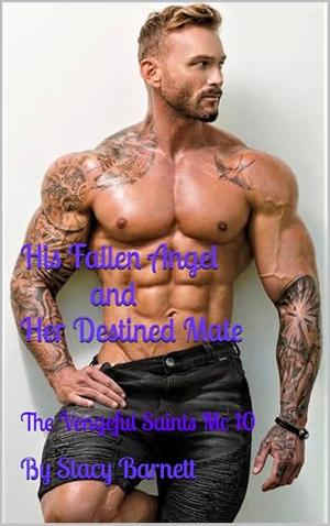 His Fallen Angel and Her Destined Mate by Stacy Barnett