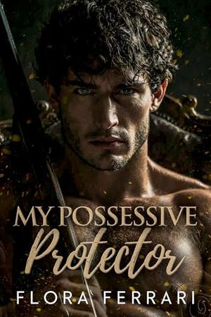 My Possessive Protector by Flora Ferrari