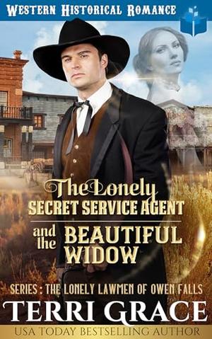 The Lonely Secret Service Agent and The Beautiful Widow: Historical Western Romance by Terri Grace