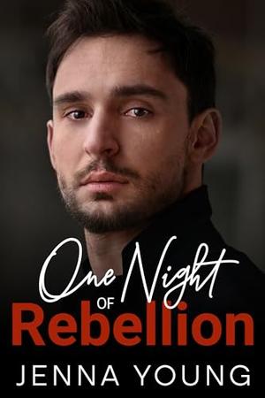 One Night Of Rebellion: A Billionaire Arranged Marriage Romance by Jenna Young
