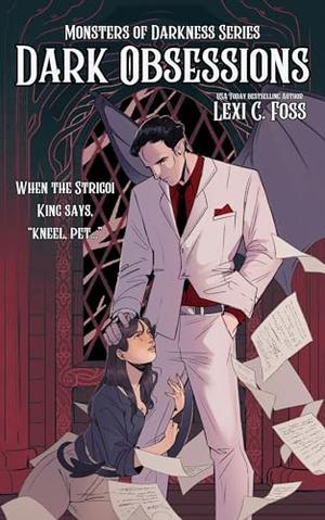 Dark Obsessions: A Standalone Dark Monster Romance by Lexi C. Foss