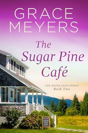 The Sugar Pine Cafe by Grace Meyers