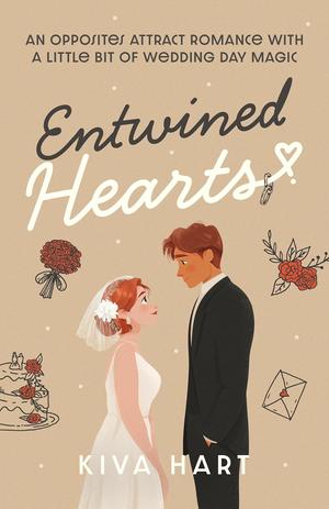 Entwined Hearts: An Opposites Attract Romance With A Little Bit Of Wedding Day Magic by Kiva Hart