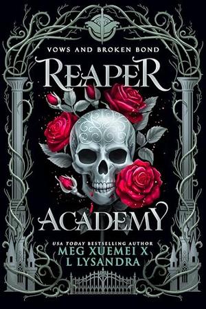 Reaper Academy 2: Vows and Broken Bond by Meg Xuemei X, L. Lysandra