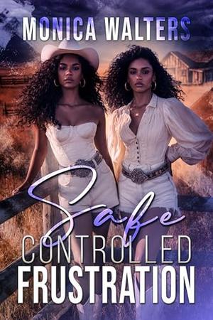 Safe Controlled Frustration (The Henderson Family Saga #28)