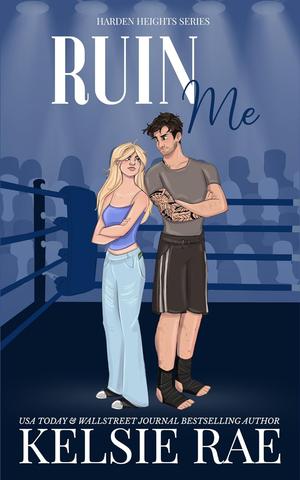 Ruin Me by Kelsie Rae
