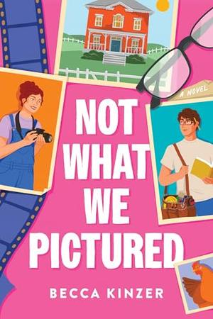Not What We Pictured by Becca Kinzer