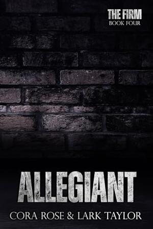 Allegiant by Cora Rose, Lark Taylor