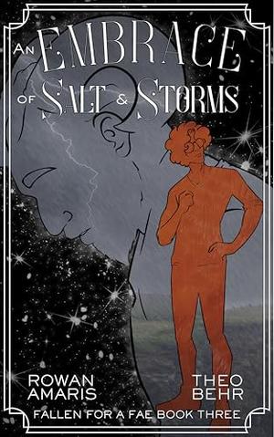 An Embrace of Salt & Storms by Rowan Amaris, Theo Behr