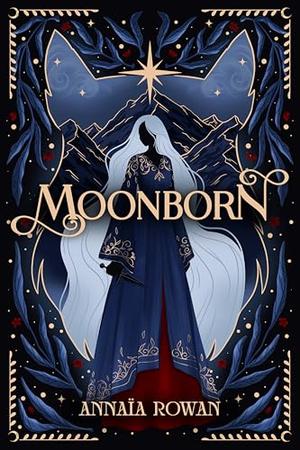 Moonborn by Annaïa Rowan