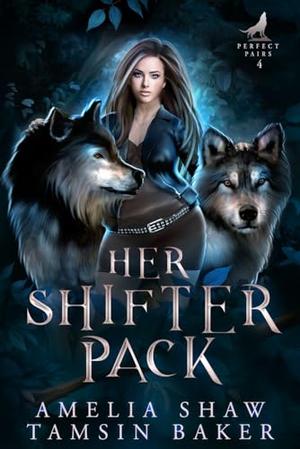 Her Shifter Pack by Amelia Shaw, Tamsin Baker