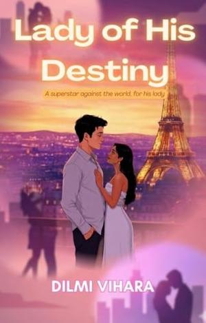 Lady of His Destiny by Dilmi Vihara