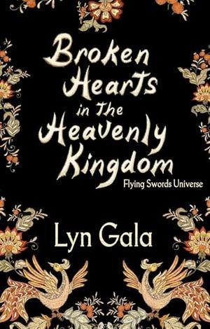 Broken Hearts in the Heavenly Kingdom by Lyn Gala