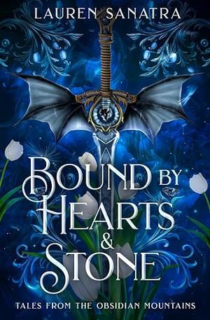 Bound by Hearts & Stone: Tales from the Obsidian Mountains by Lauren Sanatra