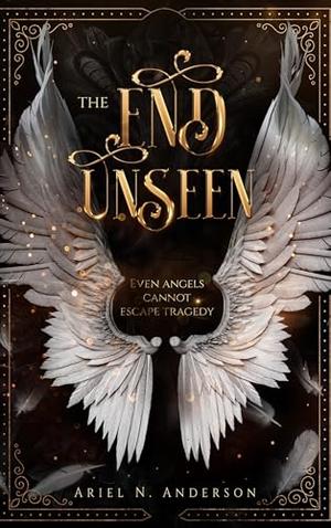The End Unseen by Ariel N. Anderson