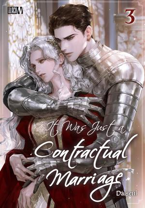 It Was Just a Contractual Marriage Volume 3 (It Was Just A Contractual Marriage/계약 결혼일 뿐이었다 (연재) #3) by Dalseul