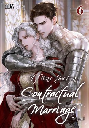 It Was Just a Contractual Marriage Volume 6 (It Was Just A Contractual Marriage/계약 결혼일 뿐이었다 (연재) #6) by Dalseul